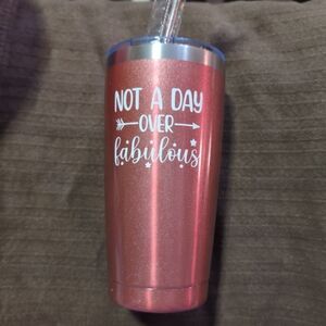 Pink Glitter Tumbler "Not A Day Over Fabulous"
